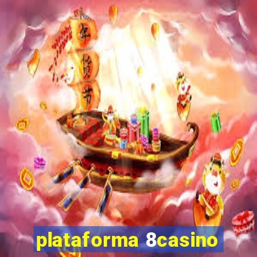 plataforma 8casino